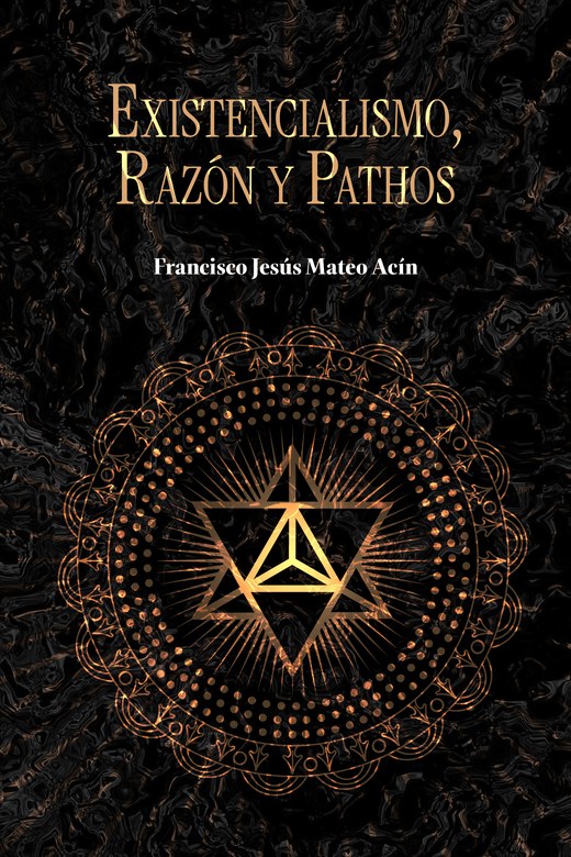 Existencialismo, Razón y Pathos, de Francisco Jesús Mateo Acín